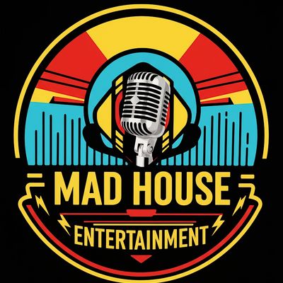Mad House ENTERTAINMENT