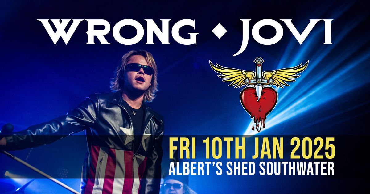 Wrong Jovi [BON JOVI TRIBUTE] | Albert's Shed Southwater, Telford