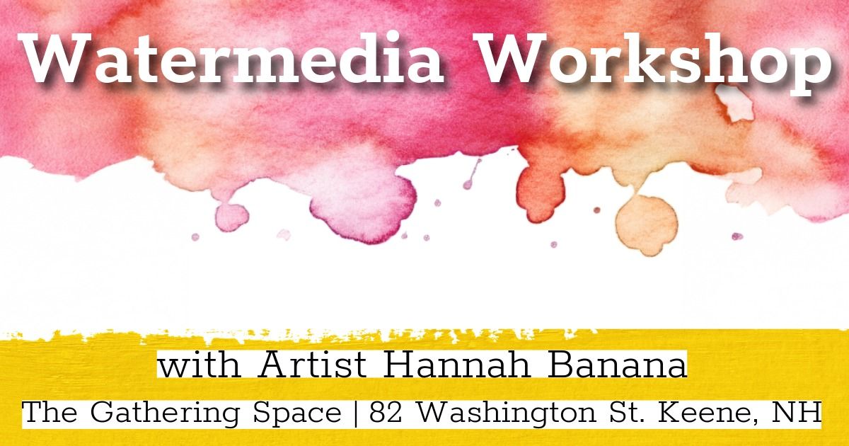 Watermedia Workshop with Hannah Banana