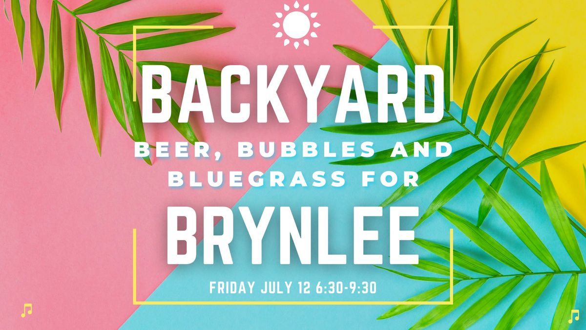 Backyard Beer, Bubbles and Bluegrass for Brynlee