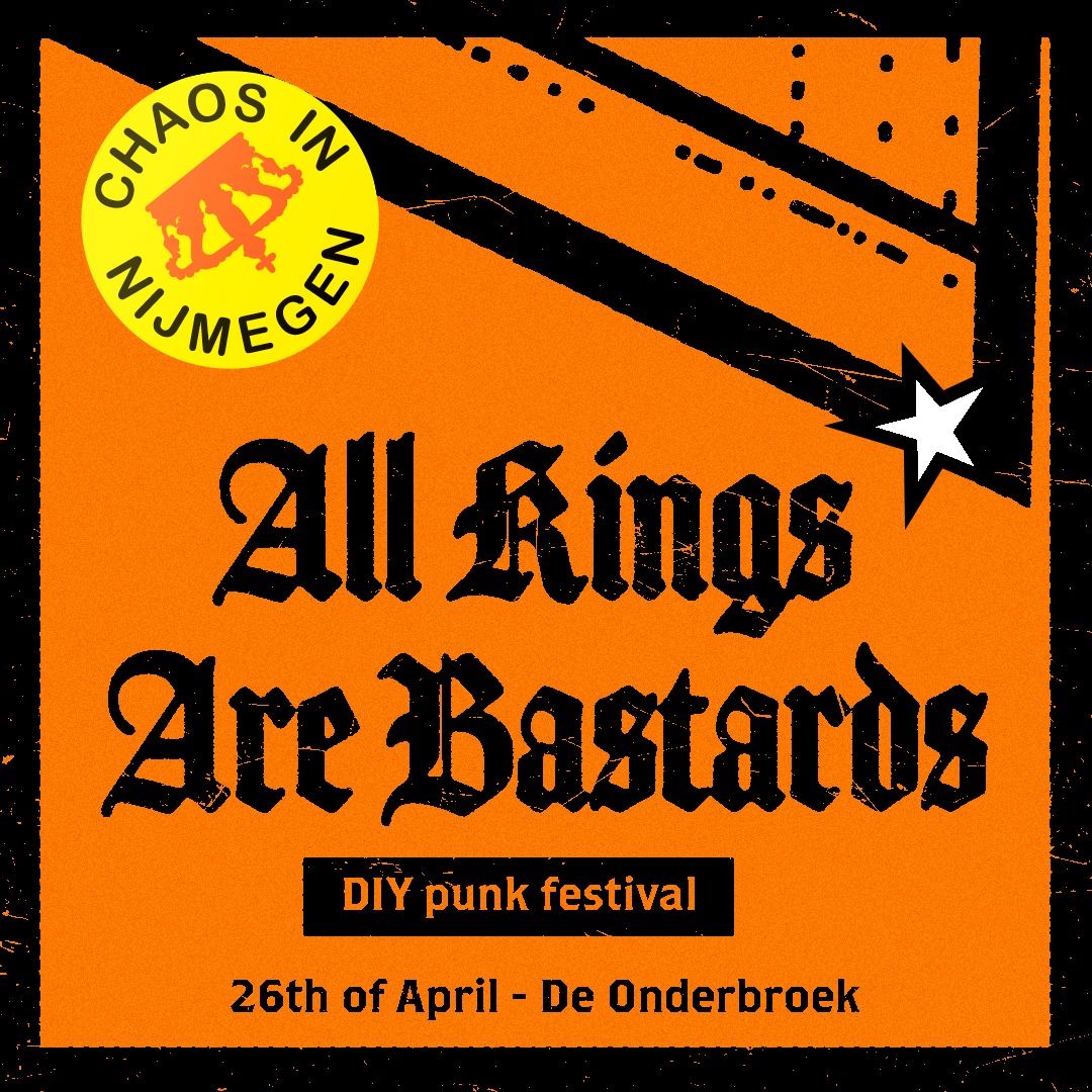 Chaos in Nijmegen \u00d7 All Kings Are Bastards fest 2025