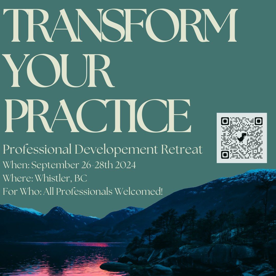 Transform Your Practice: Professional Development Retreat