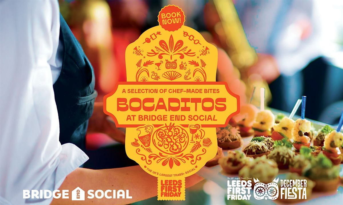 Leeds First Friday DECEMBER FIESTA - Bocaditos