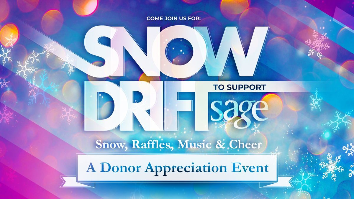 SNOW DRIFT - A SAGE Donor Appreciation Event