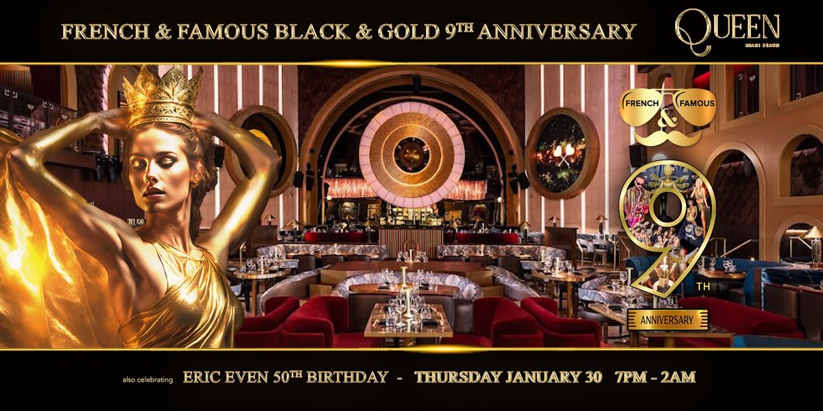 French & Famous Black & Gold 9th Anniversary at Queen Miami Beach