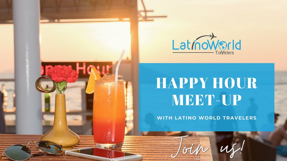 Happy Hour Meet-Up with Latino World Travelers