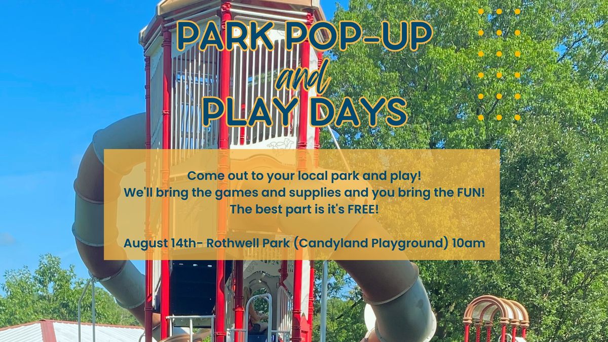 Park Pop Up- Rothwell Park (Candyland Playground) 