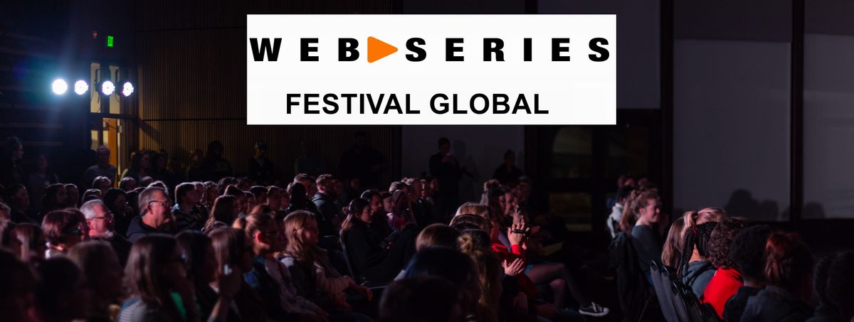 Call for Entries 8th Web Series Festival Global