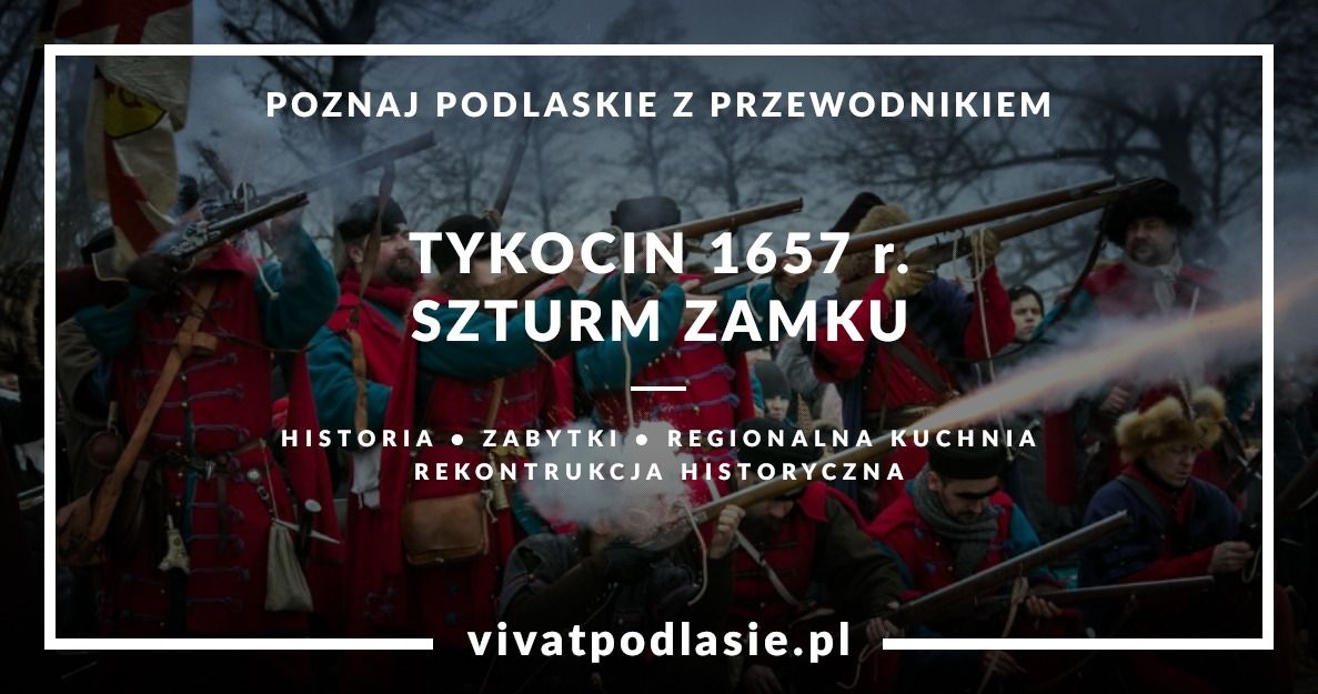 Tykocin 1657 \u2022 Szturm Zamku w Tykocinie 2025