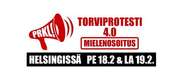 Torviprotesti 4.0 mielenosoitus 18.2. & 19.2.