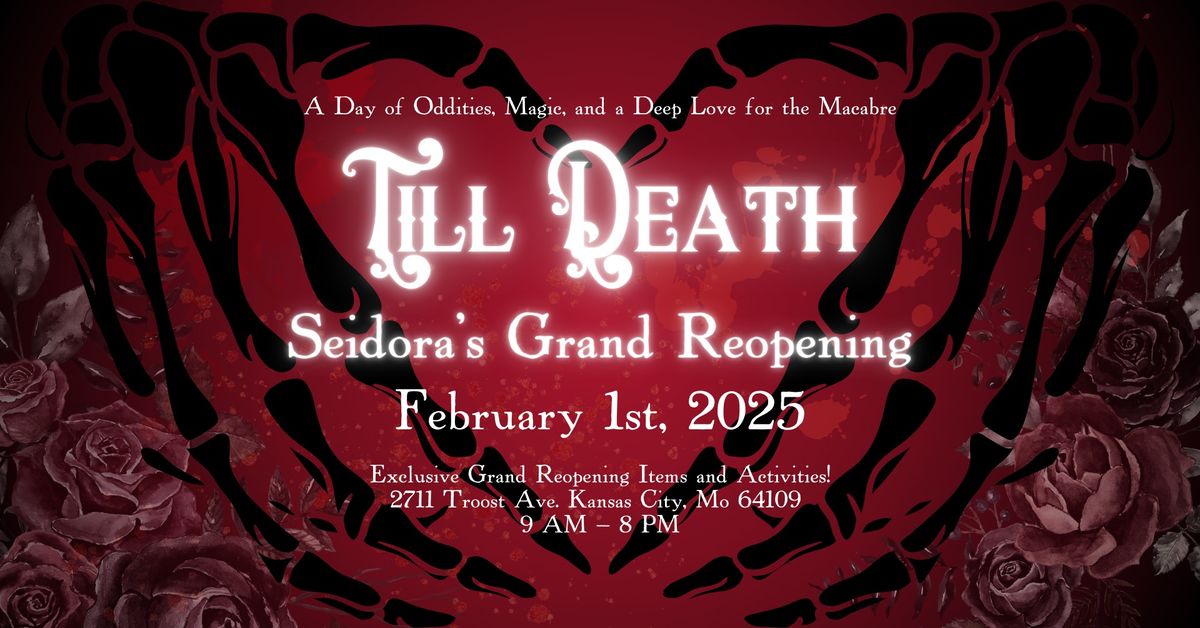 Till Death - Seidora's Grand Reopening