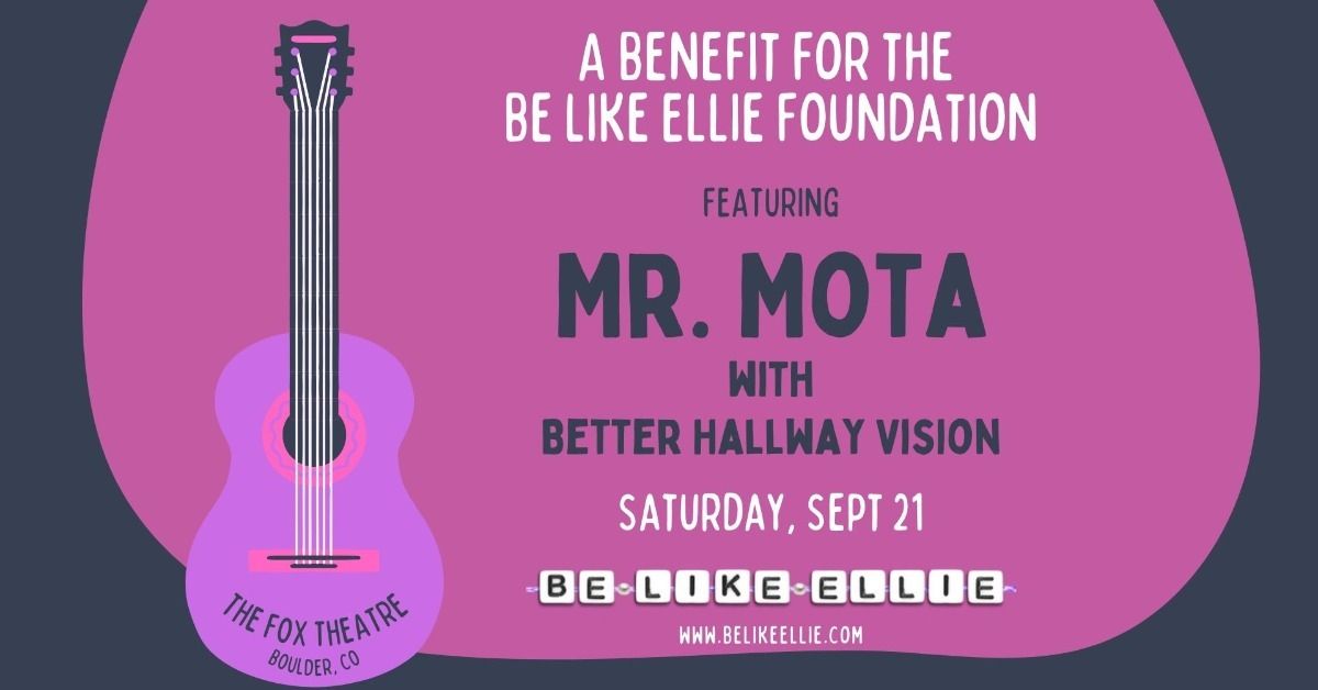 Be Like Ellie Foundation Presents: Mr. Mota | The Fox Theatre