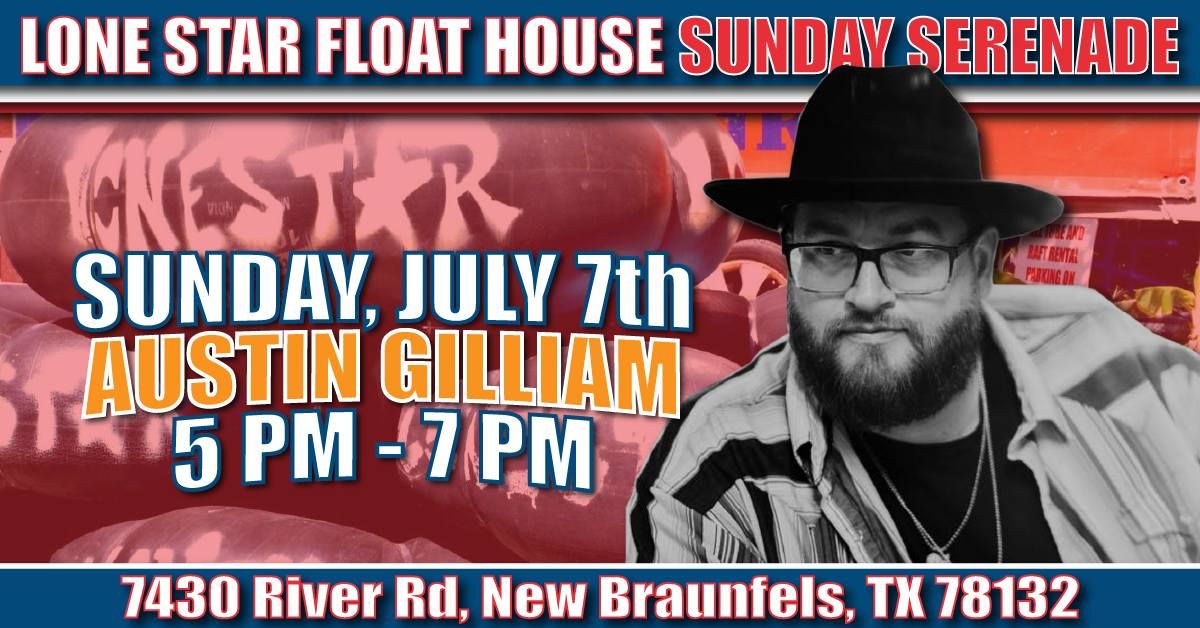 Sunday Serenade -AUSTIN GILLIAM (Sunday, July 7th, 5 PM - 7 PM)