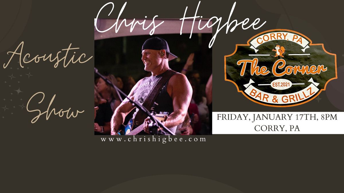 Chris HIGBEE Acoustic @ The Corner Bar!!!!