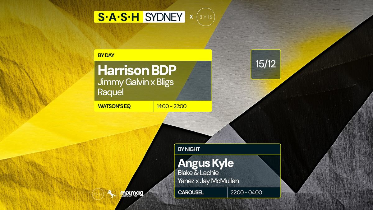 \u2605 S.A.S.H By Day & Night \u2605 By Your Side ft. Harrison BDP \u2605 Angus Kyle \u2605 Sunday December 15th \u2605