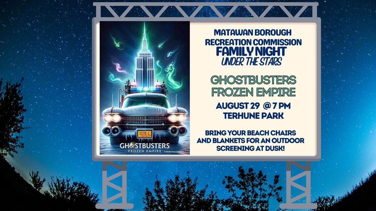 Matawan's Family Night Under the Stars: Ghostbusters: Frozen Empire