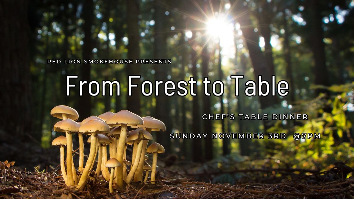 From Forest to Table: Chef's Table Dinner