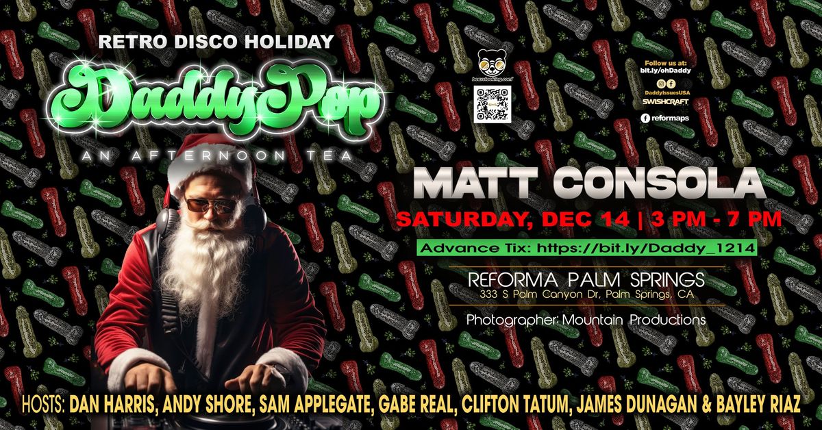 DaddyPop! \u2022 Retro Disco X-Mas Holiday Saturday Afternoon T \u2022  Palm Springs w\/ Matt Consola