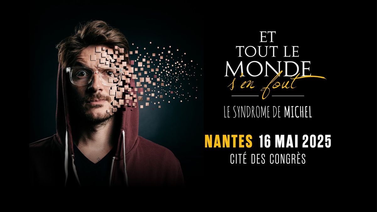 Et tout le monde s'en fout \u2022 en spectacle le 16 mai 2025 \u2022 La Cit\u00e9 des Congr\u00e8s, Nantes