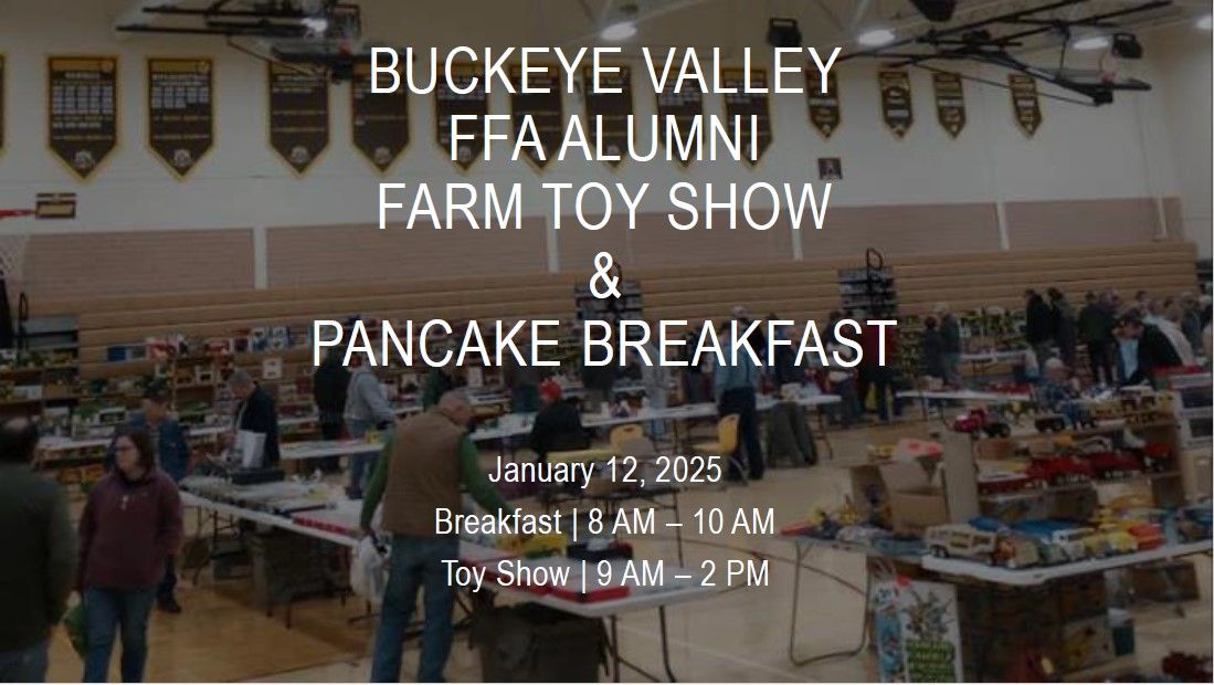 2025 Buckeye Valley FFA Alumni Farm Toy Show & Pancake Breakfast