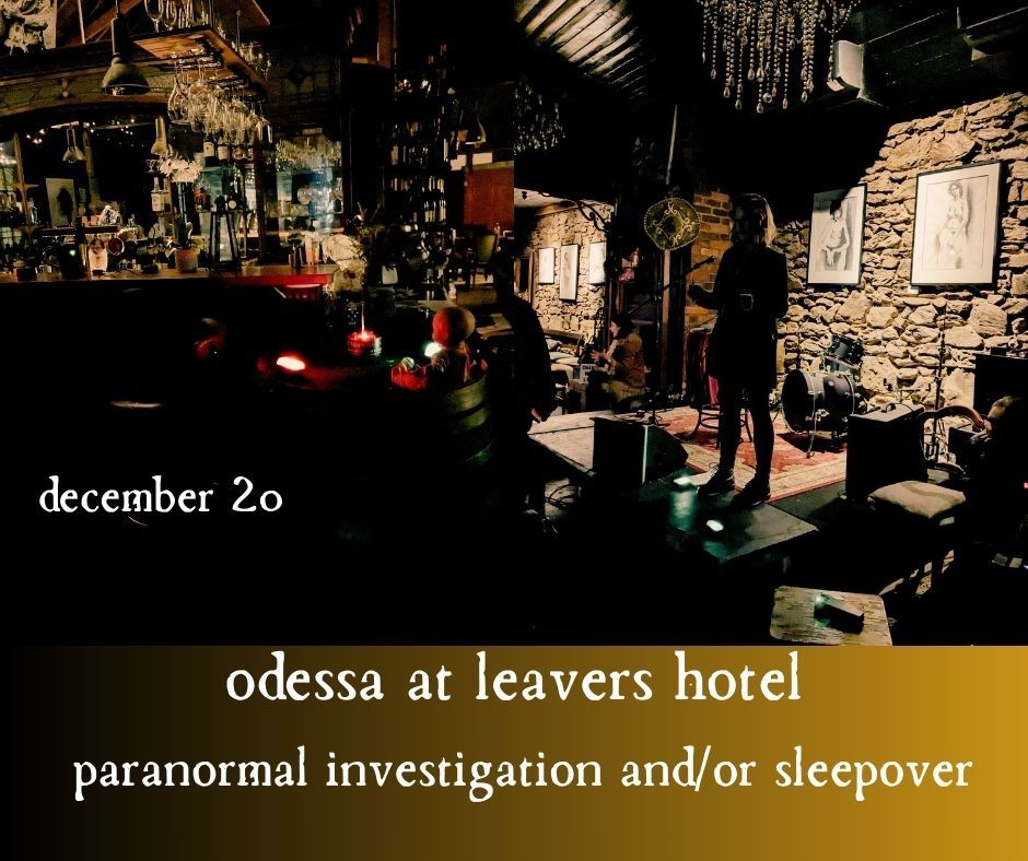 Odessa at Leavers Haunted Hotel Paranormal and\/or Sleepover