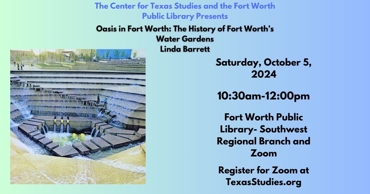 Oasis in Fort Worth: The History of Fort Worth\u2019s Water Gardens