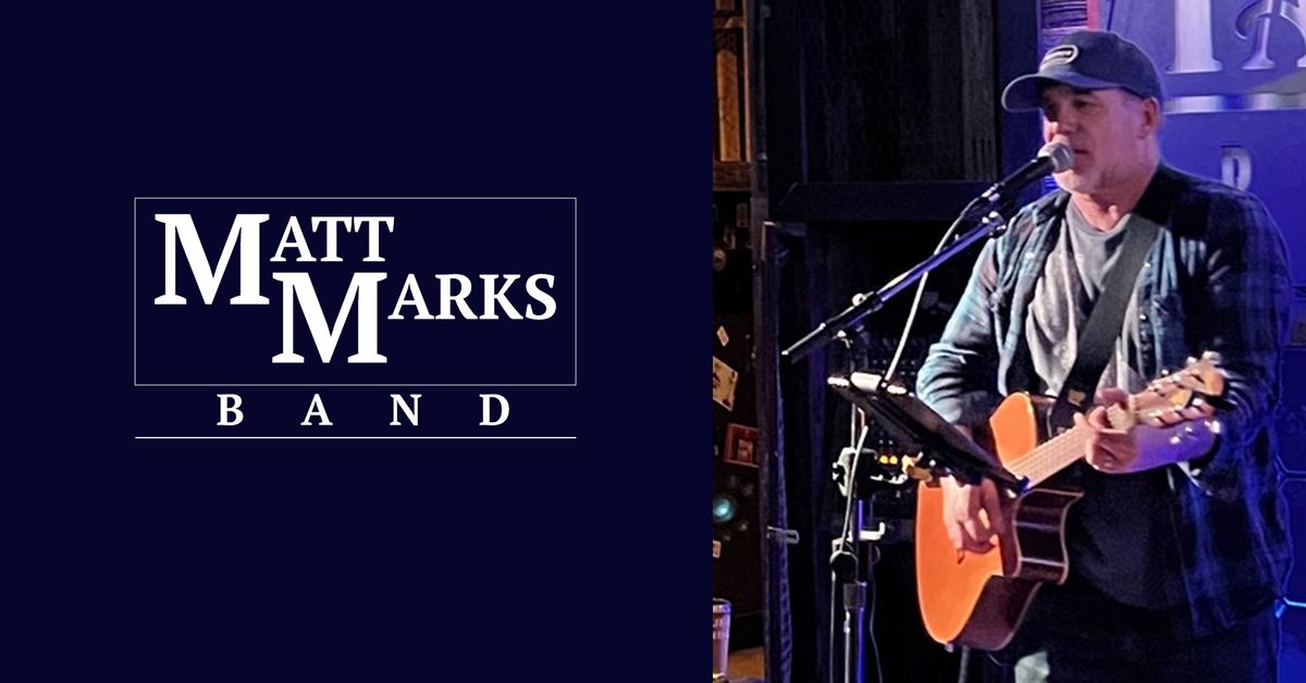 Matt Marks Band - Live Music