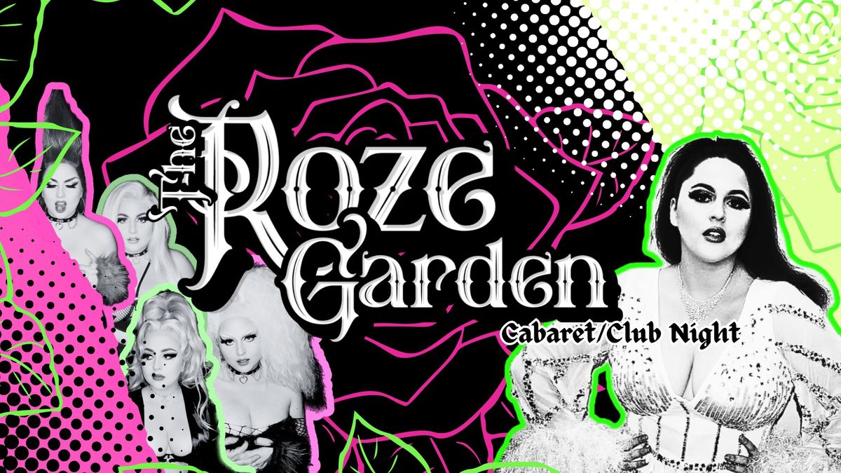 The Roze Garden: Cabaret & Club Night