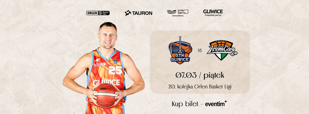 20. Kolejka OBL | TAURON GTK Gliwice vs Orlen Zastal Zielona G\u00f3ra