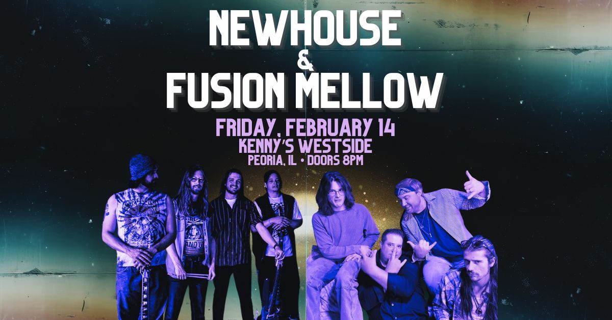 Newhouse & Fusion Mellow at Kenny's Westside