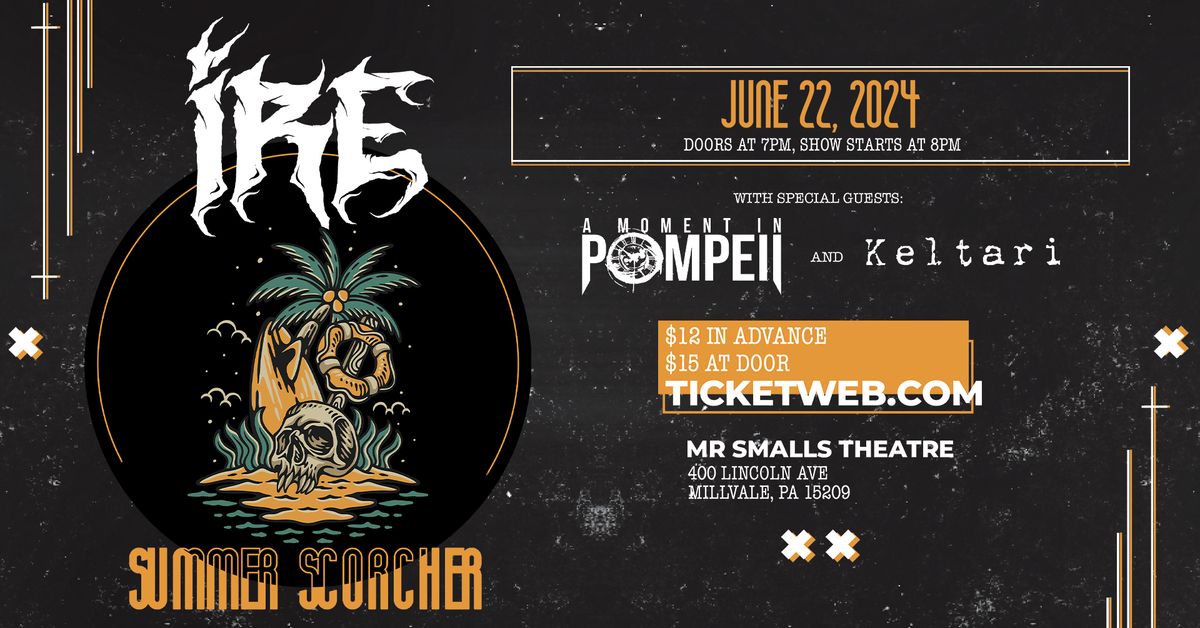 IRE Summer Scorcher with special guests A Moment in Pompeii and Keltari