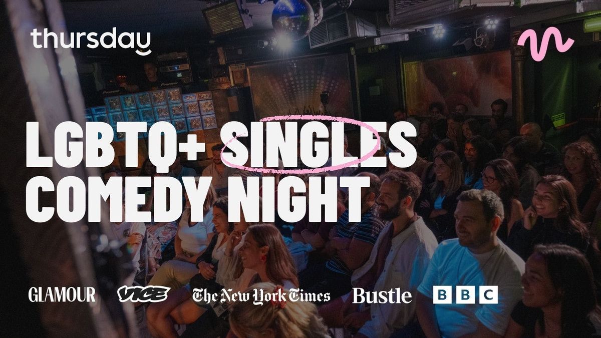 Thursday | LGBTQ+ Singles Night | Comedy Show &amp; Drag Night