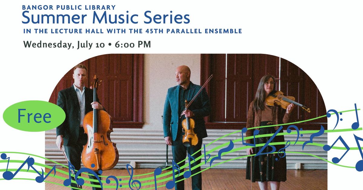 Summer Music Series - The 45th Parallel Ensemble