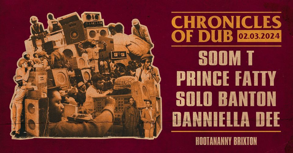 Chronicles Of Dub: Soom T, Prince Fatty & More