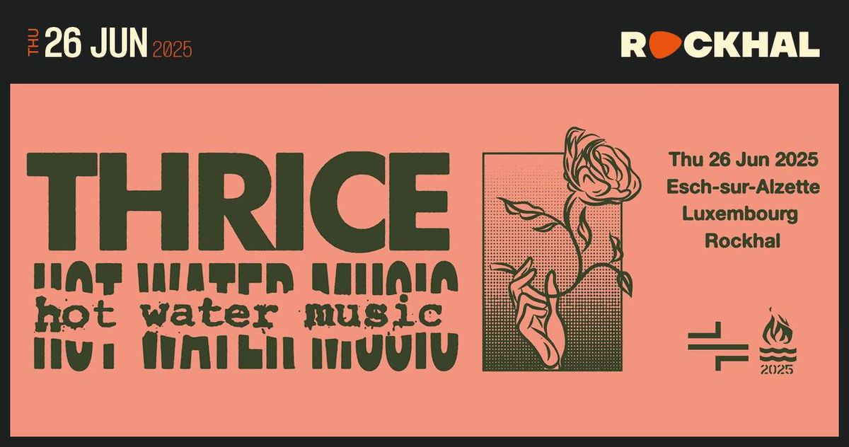 THRICE + HOT WATER MUSIC \u2022 Rockhal, Luxembourg 