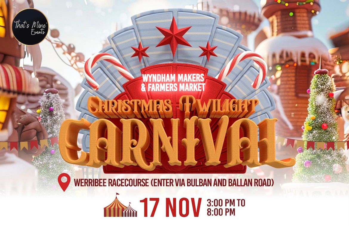 Wyndham Makers and Farmers Christmas Twilight Carnival