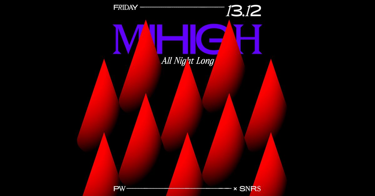 PW x SNRS \u2022 Mihigh (all night long)