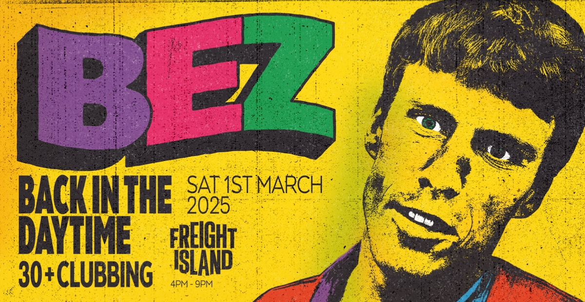 BACK IN THE DAYTIME WITH BEZ 