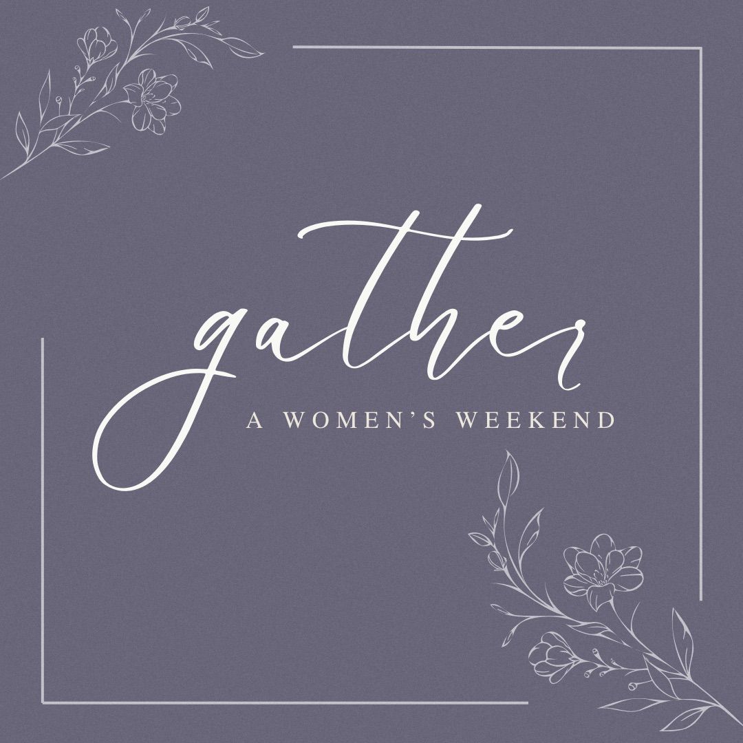 Gather: A Women\u2019s Weekend