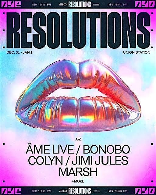 Resolutions NYE\/NYD feat. \u00c2me (Live), Bonobo, Colyn, Jimi Jules, and Marsh