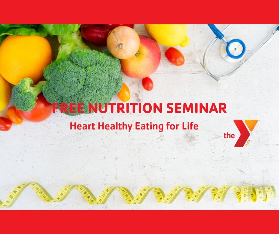 FREE Nutrition Seminar- Heart Healthy Eating for Life