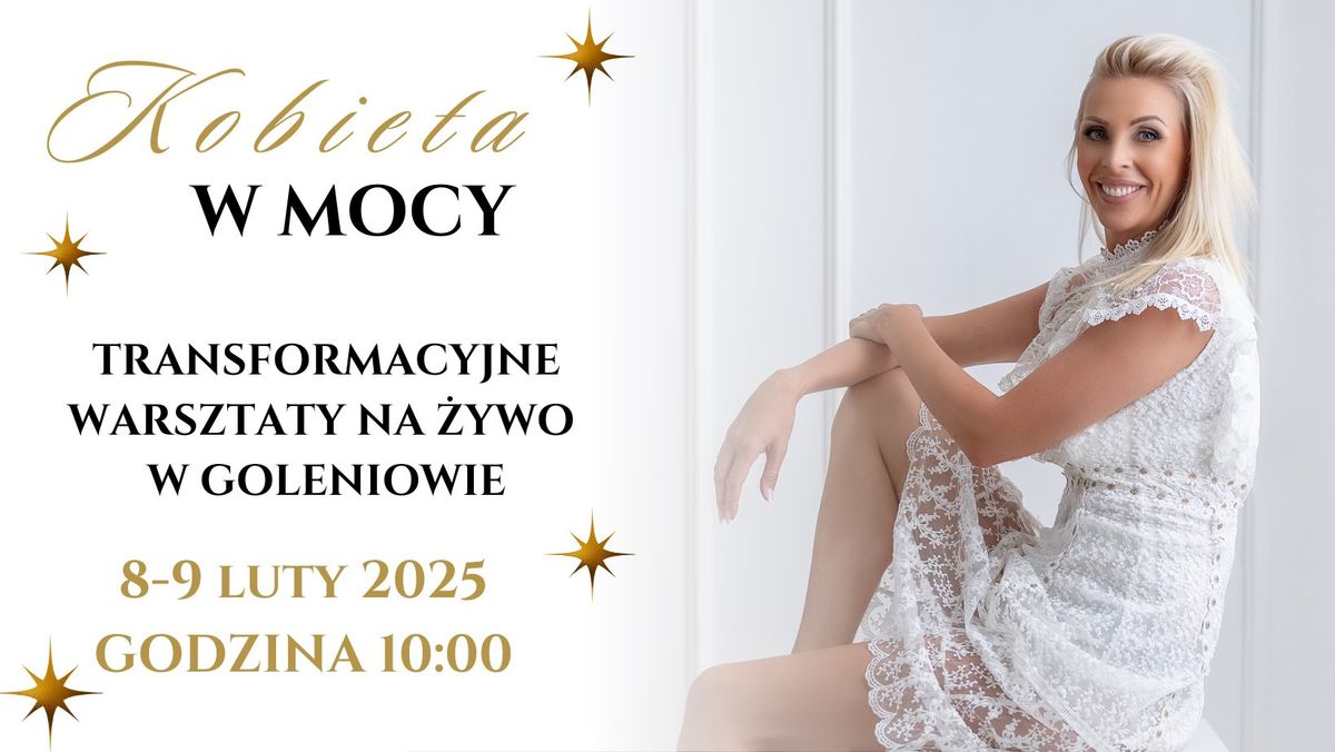 KOBIETA W MOCY - TRANSFORMACYJNE WARSZTATY NA \u017bYWO