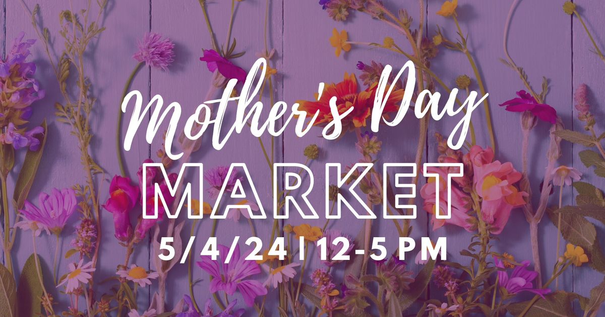 Annual Mother's Day Market