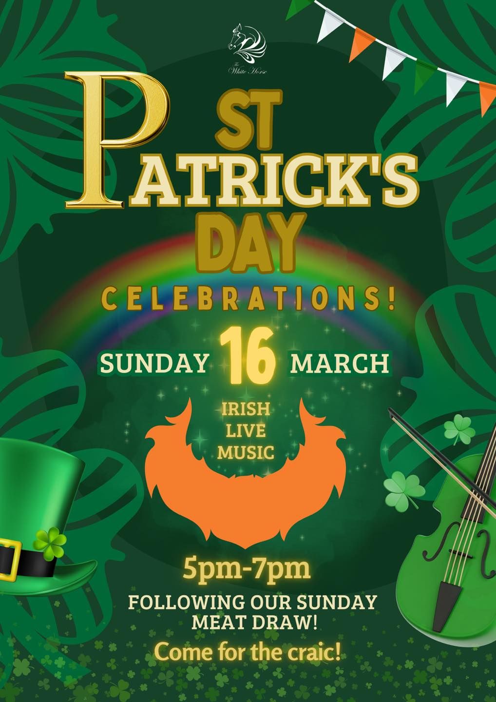 ST PATRICKS DAY CELEBRATIONS \u2618\ufe0f\ud83c\uddee\ud83c\uddea\ud83c\udf7b @The White Horse 