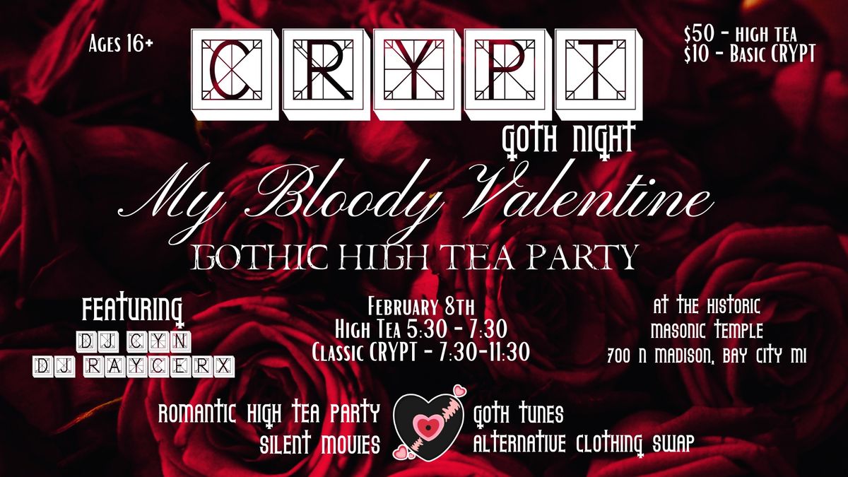 CRYPT: "My Bloody Valentine" Gothic High Tea + Goth Night at the HMT