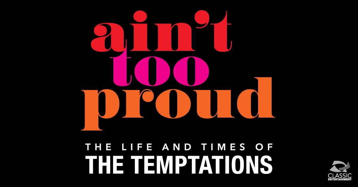 Aint' Too Proud - The Life and Times of The Temptations