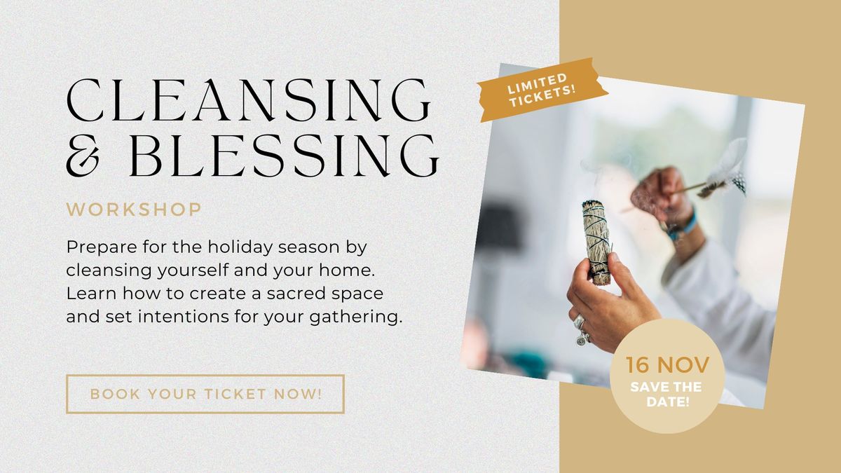 Cleansing & Blessing Workshop