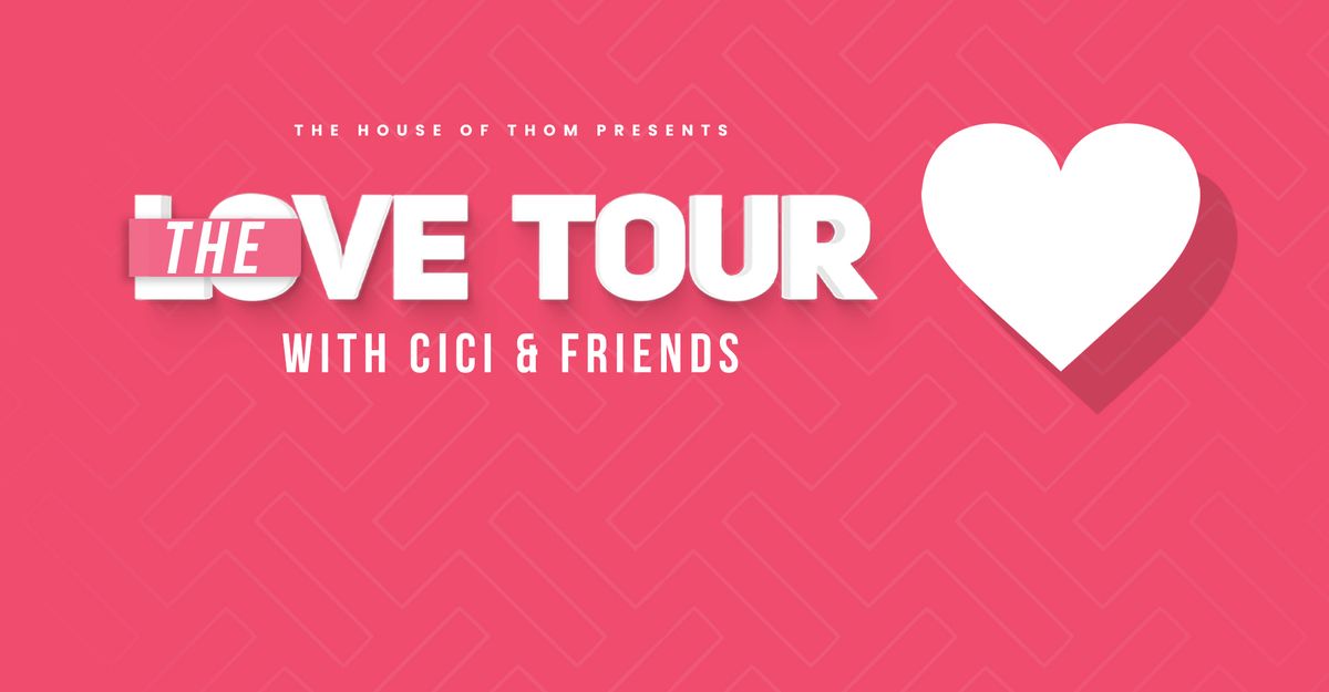 The Love Tour with Cici & Friends 