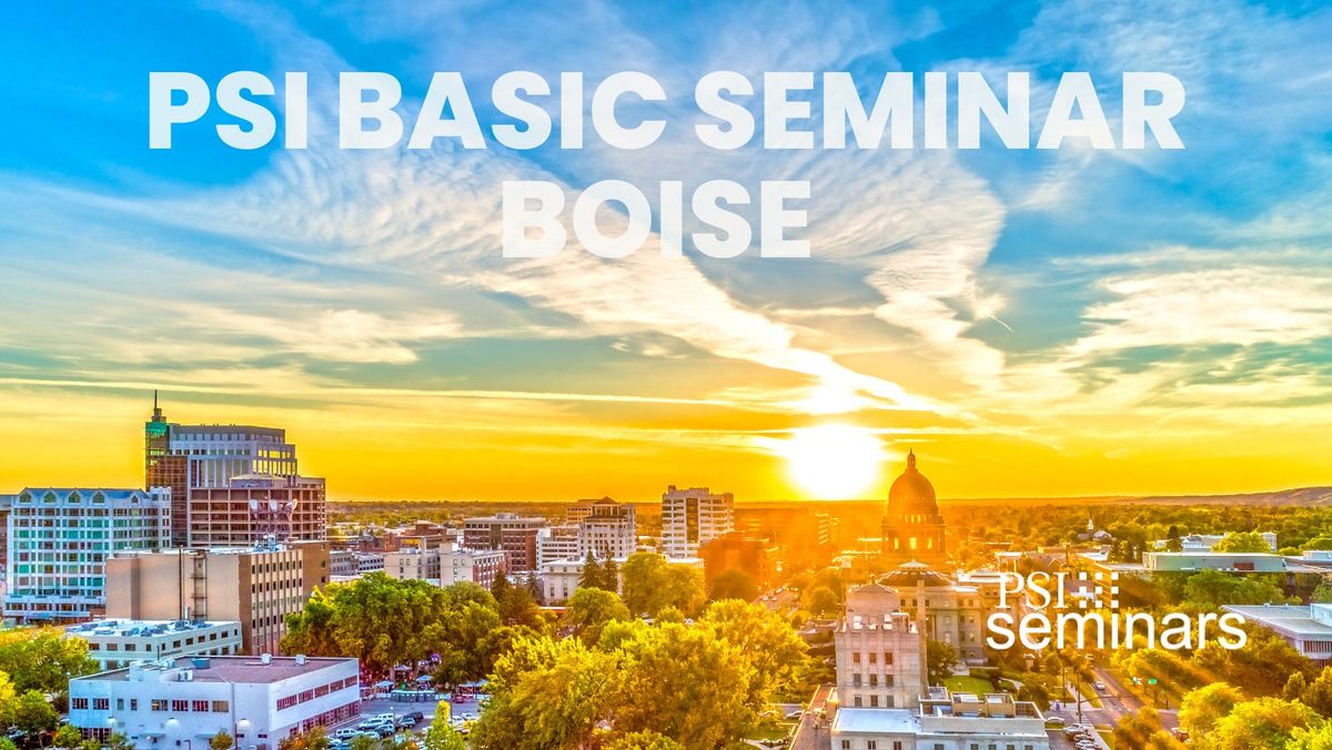 PSI Basic Seminar | Boise