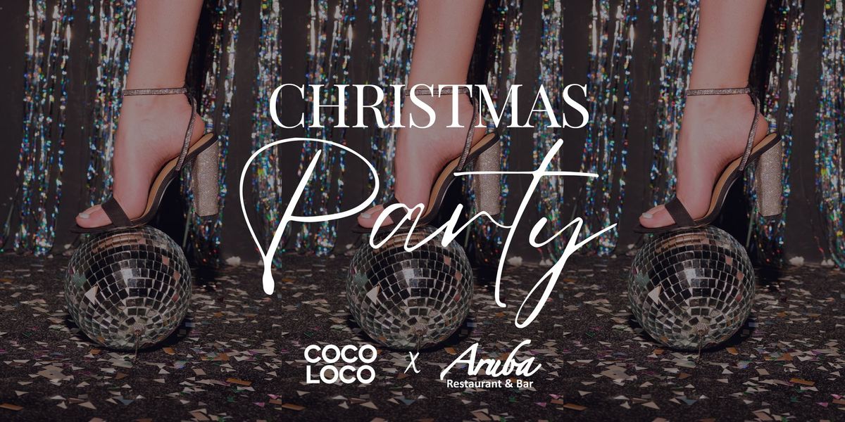 The Cocoloco x Aruba x Christmas party. Sat 14th Dec, 9PM-3AM.